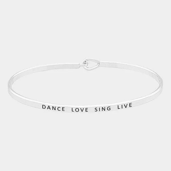 Dance Love Sing Live Thin Metal Silver Hook Bracelet
