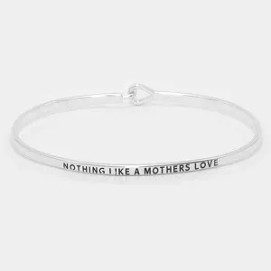 "NOTHING LIKE A MOTHERS LOVE" Thin Silver Bracelet