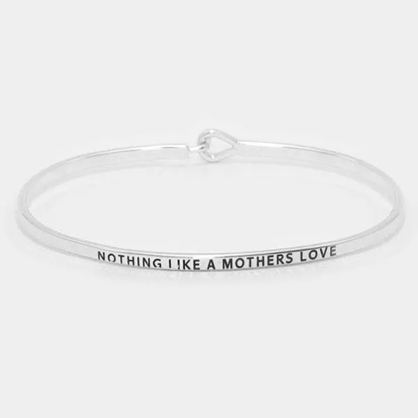 "NOTHING LIKE A MOTHERS LOVE" Thin Silver Bracelet