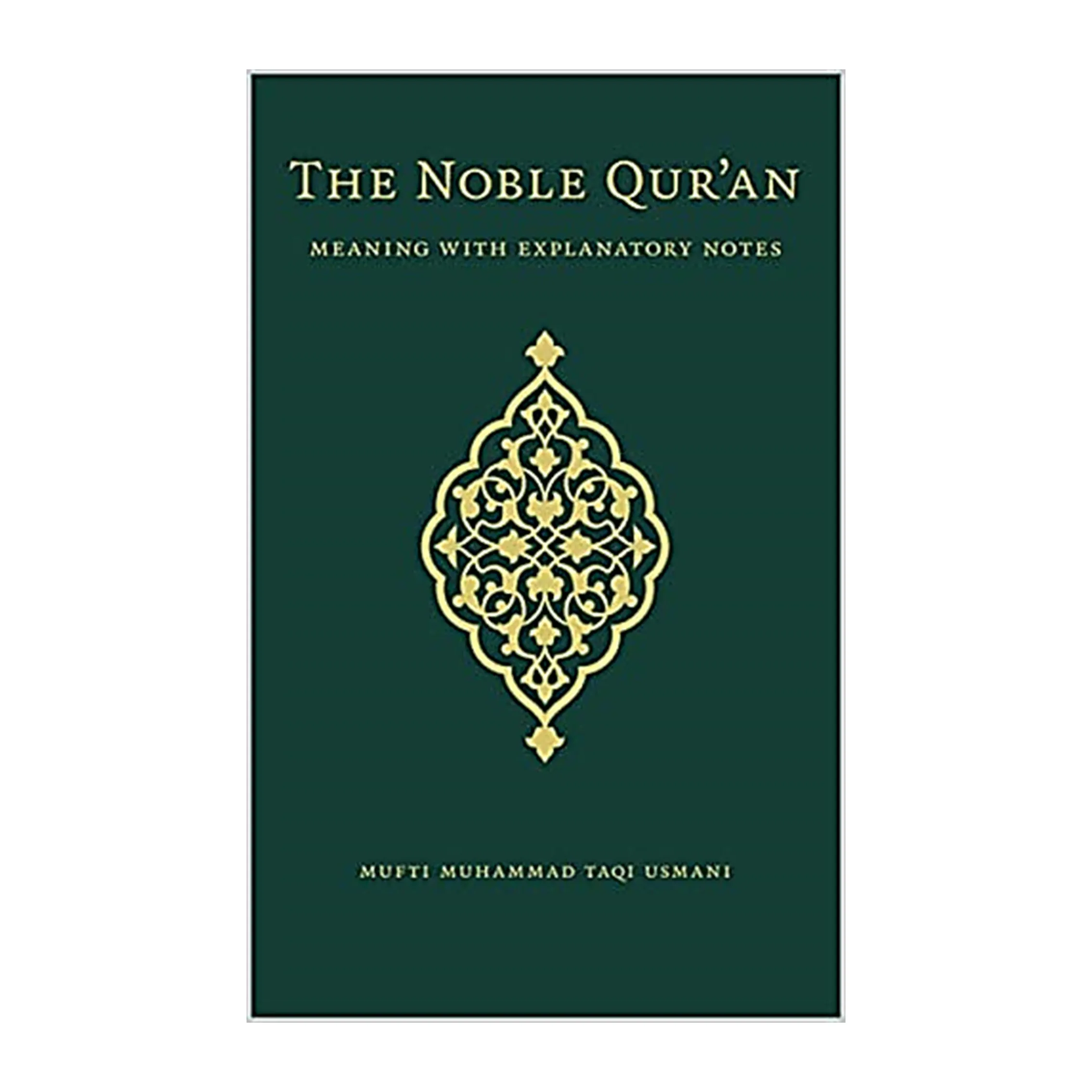 The Noble Qur'an - Standard Edition with meaning and Explanatory Notes
